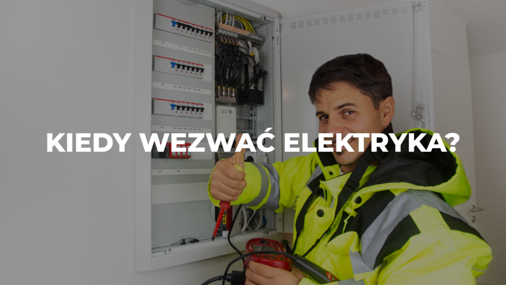 Kiedy wezwać elektryka?